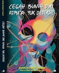 Cegah bunuh diri remaja : yuk, deteksi!