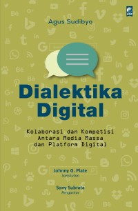 Dialetika digital : kolaborasi dan kompetisi antara media massa dan platform digital