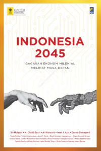 Indonesia 2045: gagasan ekonom milenial melihat masa depan