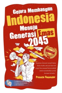 Gelora membangun Indonesia menuju generasi emas 2045