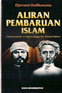 Aliran Pembaruan Islam : dari Jamaluddin al-Afghani hingga KH. Ahmad Dahlan