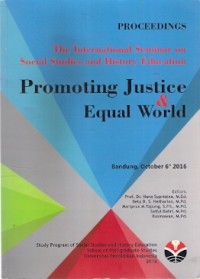 Proceedings The Internasional Seminar on Social Studies and History Education : promoting justice equal world