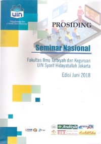 Prosiding Seminar Nasional Fakultas Ilmu Tarbiah Dan Keguruan UIN Syarif Hidayatullah Jakarta