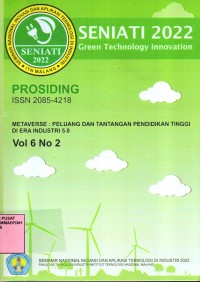 Prosiding seminar nasional inovasi dan aplikasi teknologi di industri 2022 : metaverse : peluang dan tantangan pendidikan tinggi di era industri 5.0