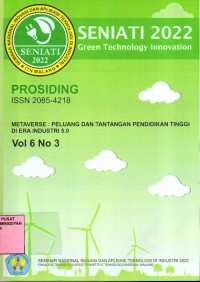 Prosiding seminar nasional inovasi dan aplikasi teknologi di industri 2022 : metaverse : peluang dan tantangan pendidikan tinggi di era industri 5.0