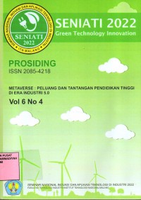 Prosiding seminar nasional inovasi dan aplikasi teknologi di industri 2022 : metaverse : peluang dan tantangan pendidikan tinggi di era industri 5.0