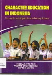 Character Education In Indonesia : concepts and applications in primary schools