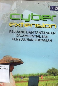 Cyber Extension: Peluang dan Tantangan dalam Revitalisasi Penyuluhan Pertanian