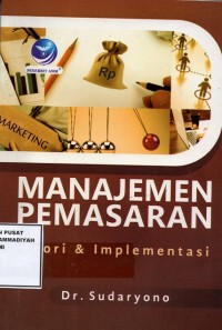 Manajemen Pemasaran: Teori dan Implementasi