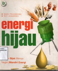 Energi Hijau: Pilihan Bijak Menuju Negeri Mandiri Energi