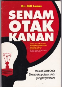 Senam Otak Kanan: Melatih Otot Otak Membuka Potensi Otak yang Terpendam