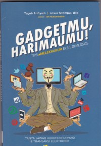 Gadgetmu, Harimaumu!: Tips Melek Hukum Eksis di Medsos