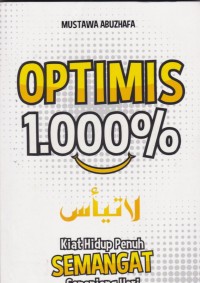 Optimis 1000 %: Kiat Hidup Penuh Semangat Sepanjang Hayat