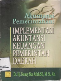 Akuntansi Pemerintahan : Implementasi Akuntansi Keuangan Pemerintah Daerah