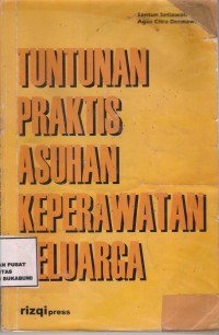 Tuntunan Praktis Asuhan Keperawatan Keluarga