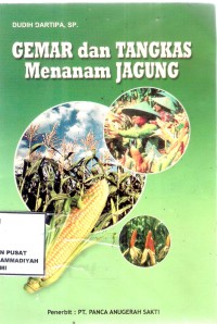 Gemar dan tangkas menanam jagung