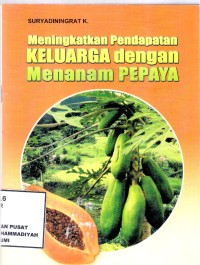 Meningkatkan Pendapatan Keluarga Dengan Menanam Pepaya