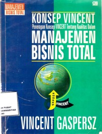 Konsep Vincent
Penerapan konsep vincent tentang kualitas dalam manajemen Bisnis Total