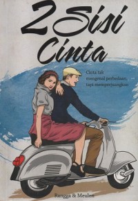 25 Sisi cinta : cinta tak mengenal perbedaan, tapi memperjuangkan