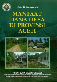 Data dan informasi manfaat dana desa di provinsi Aceh