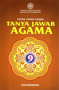 Fatwa-fatwa tarjih : tanya jawab agama 9