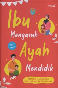 Ibu mengasuh ayah mendidik