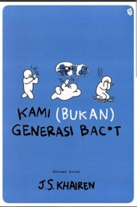 Kami (bukan) generasi bac*t