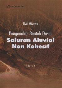 Pengenalan bentuk dasar saluran aluvial non kohesif edisi 2