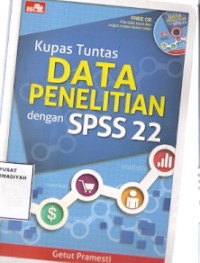 Kupas Tuntas Data Penelitian Dengan SPSS 22