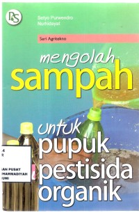 Mengolah Sampah untuk pupuk dan pestisida organik