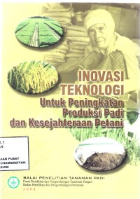 Inovasi Teknologi untuk peningkatan produksi padi dan kesejahtraan petani