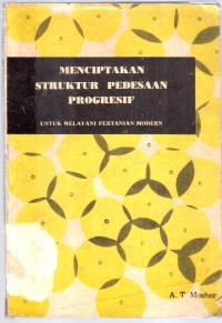 Menciptakan Struktur Pedesaan Progresif
untuk  melayani pertanian modern