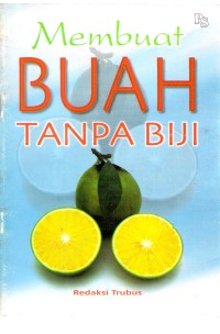 Membuat Buah Tanpa Biji