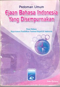 Pedoman Umum
Ejaan Bahasa Indonesia Yang Disempurnakan