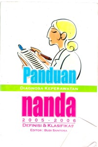 Panduan Diagnosa Keperawatan 
Nanda 2005 - 2006 definisi & Klasifikasi