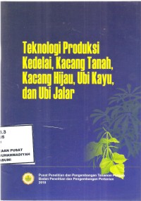 Teknologi Produksi Kedelai, Karang Tanah, Kacang kijau, Ubi KAyu, dan Ubi Jalar