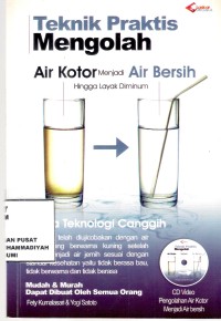 Teknik Praktis Mengolah Air Kotor Menjadi Air Bersih Hingga Layak Diminum