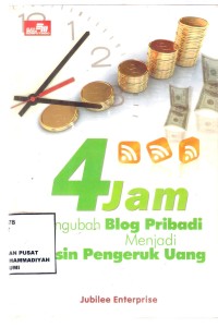 4 Jam mengubah Blog Pribadi Menjadi Mesin Pengeruk Uang