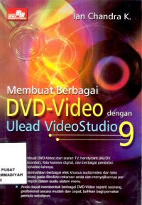 Membuat Berbagai DVD -Video dengan Ulead VideoStudio 9