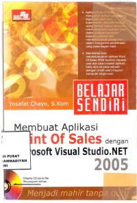 Belajar Sendiri Membuat Point Of Sales dengan MS Visual Studio.NET 2005