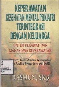 Keperawatan Kesehatan Mental Psikiatri Terintegrasi dengan Keluarga untuk perawat dan mahasiswa keperawatan