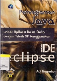 Pemrograman Java Untuk Aplikasi Basis Data Dengan Teknik XP Menggunakan IDE Eclipse