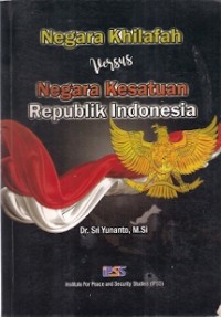 Negara Khilafah Versus Negara Kesatuan Republik Indonesia