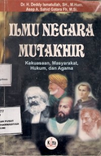 Ilmu Negara Mutakhir : Kekuasaan, Masyarakat, Hukum, dan Negara