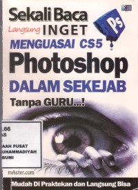 Sekali Baca Langsung Inget Menguasai CS5 Photoshop Dalam Sekejab Tanpa Guru