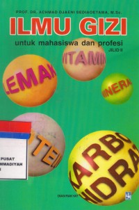 Ilmu Gizi : untuk mahasiswa dan profesi Jilid II