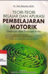 Teori-Teori Belajar dan Aplikasi Pembelajaran Motorik : deskripsi dan tinjauan kritis