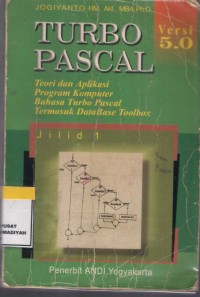 Teori dan Aplikasi Program Komputer Bahasa Turbo Pascal Termasuk Database Toolbox Jilid 1 : turbo pascal versi 5.0