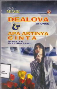 Klip Musik Dealova By Once & Apa Artinya Cinta By Melly G. Feat. Ari Lasso