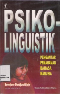 Psikolinguistik : pengantar pemahaman bahasa manusia